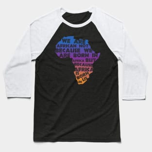 Africa  Is Born  In Us Sunset Baseball T-Shirt